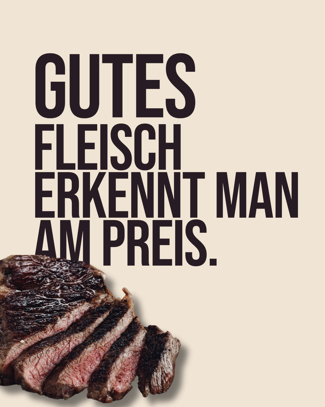 Gutes Fleisch erkennt man am Preis?