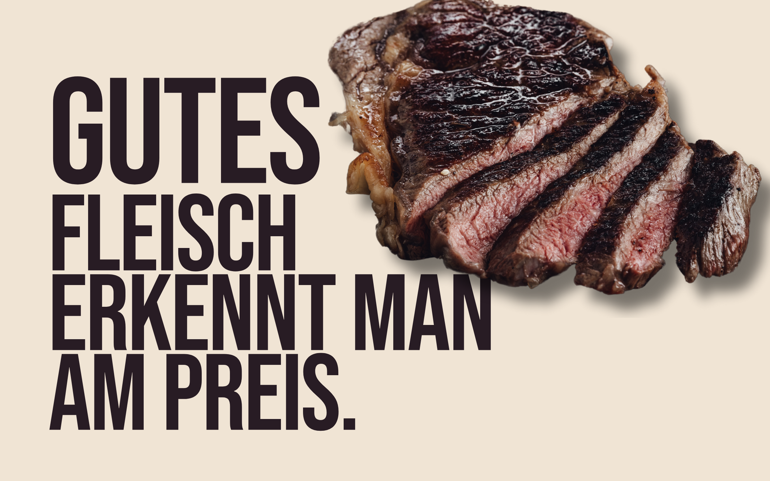 Gutes Fleisch erkennt man am Preis?