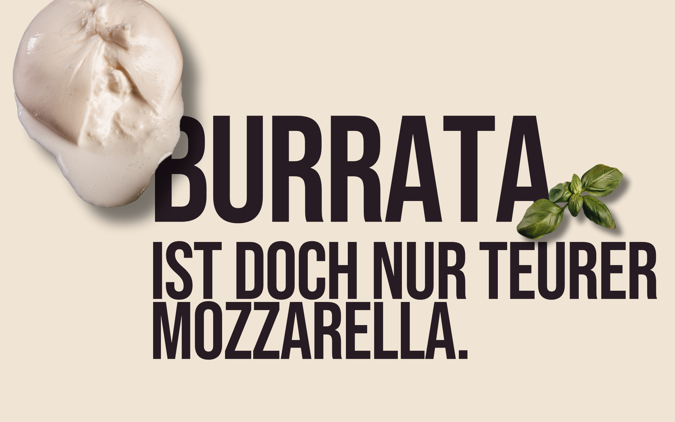 Burrata ist doch nur teurer Mozzarella?